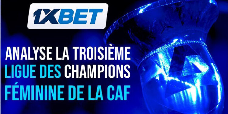 1xBet recommande : ne manque pas l’intrigue principale de la Ligue des champions féminine de la CAF 2023