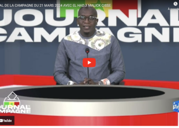 Journal de la campagne du 21 mars 2024 avec El Hadji Malick Cissé